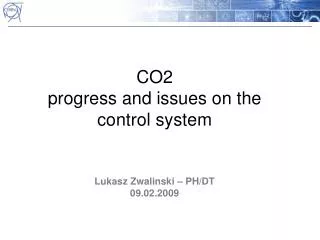 CO2 progress and issues on the control system