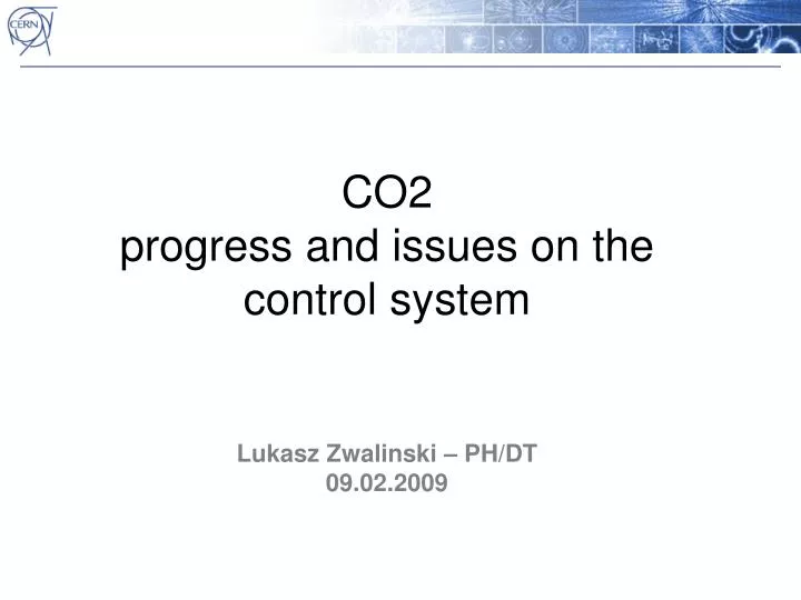 co2 progress and issues on the control system
