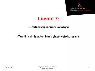 Luento 7: - Partnership monitor –analyysit - Tenttiin valmistautuminen / yhteenveto kurssista