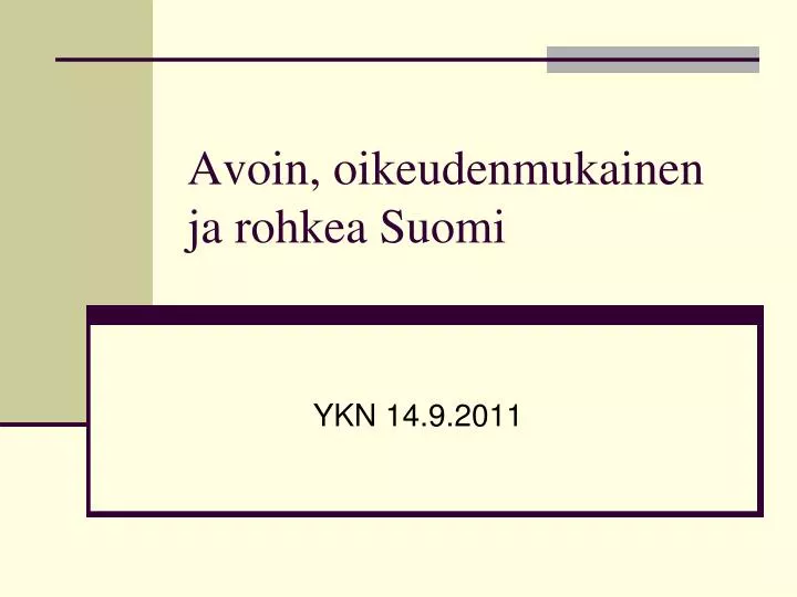 avoin oikeudenmukainen ja rohkea suomi