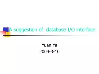 A suggestion of database I/O interface