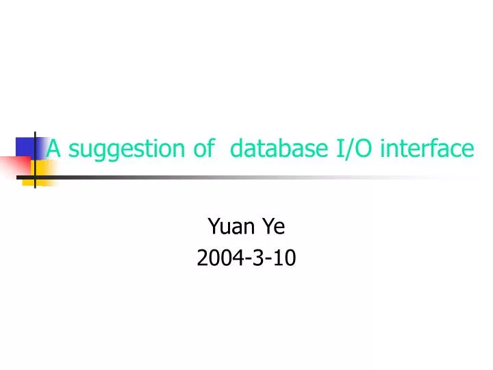 a suggestion of database i o interface