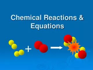Chemical Reactions &amp; Equations