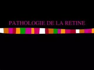 pathologie de la retine
