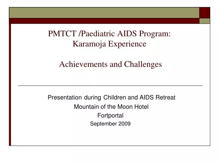 pmtct paediatric aids program karamoja experience achievements and challenges