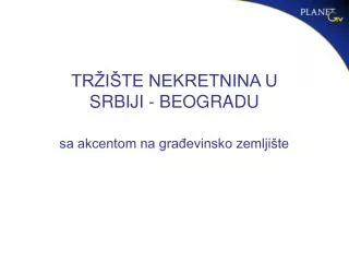 tr i te nekretnina u srbiji beogradu sa akcentom na gra evinsko zemlji te