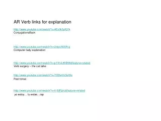 AR Verb links for explanation youtube/watch?v=4Ex3k3yKjYk ConjugationsBack