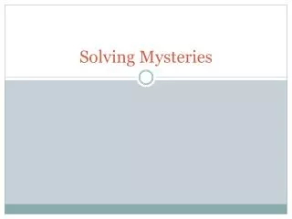Solving Mysteries