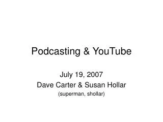 Podcasting &amp; YouTube