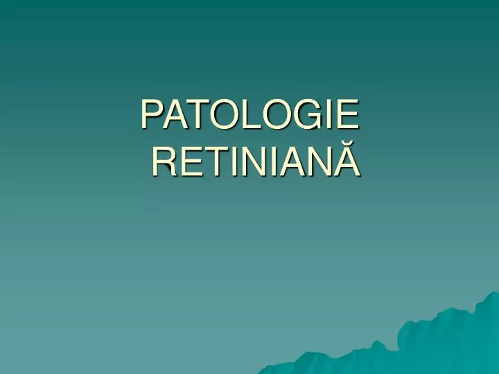 patologie retinian
