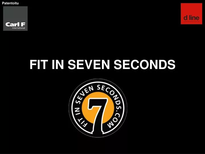 fit in seven seconds
