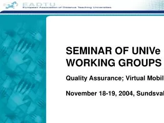 SEMINAR OF UNIVe WORKING GROUPS Quality Assurance; Virtual Mobility