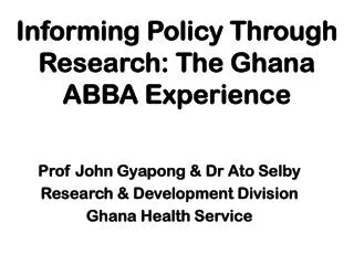 Informing Policy Through Research: The Ghana ABBA Experience