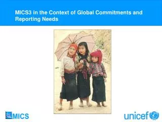 MICS3 in the Context of Global Commitments and Reporting Needs