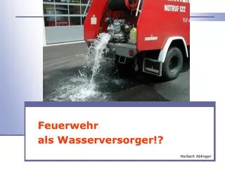 Wasser aus dem TLF