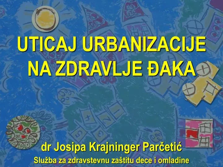 uticaj urbanizacije na zdravlje aka