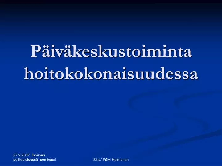 p iv keskustoiminta hoitokokonaisuudessa