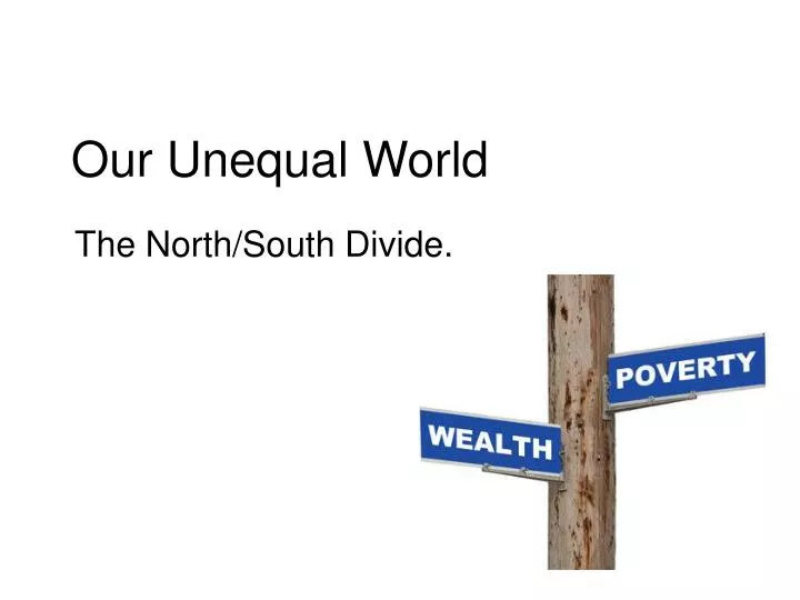our unequal world