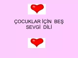 ocuklar n be sevg d l