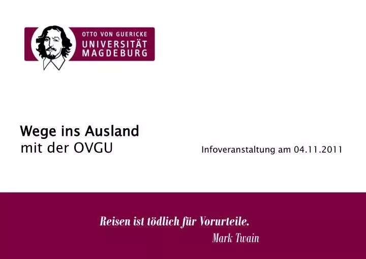 wege ins ausland mit der ovgu infoveranstaltung am 04 11 2011