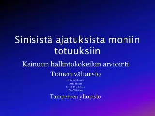 sinisist ajatuksista moniin totuuksiin