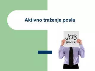 aktivno tra enje posla