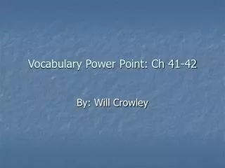 Vocabulary Power Point: Ch 41-42