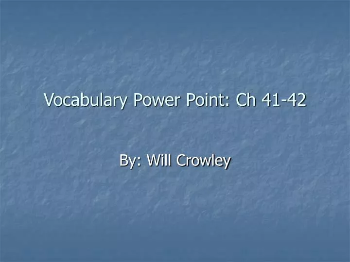 vocabulary power point ch 41 42