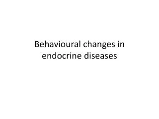 Behavioural changes in endocrine diseases