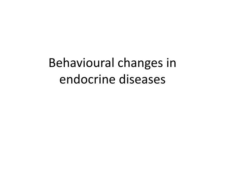 behavioural changes in endocrine diseases