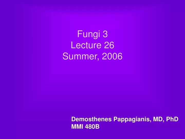 fungi 3 lecture 26 summer 2006