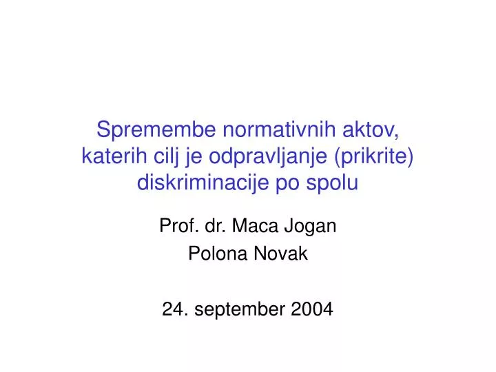 spremembe normativnih aktov katerih cilj je odpravljanje prikrite diskriminacije po spolu