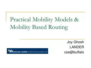 Practical Mobility Models &amp; Mobility Based Routing