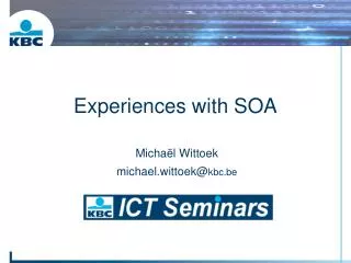 Experiences with SOA