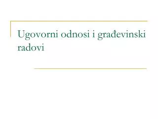 ugovorni odnosi i gra evinski radovi