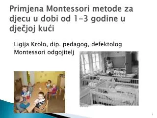 primjena montessori metode za djecu u dobi od 1 3 godine u dje joj ku i