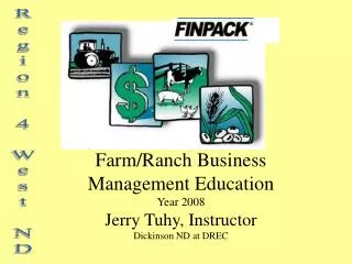 Farm/Ranch Business Management Education Year 2008 Jerry Tuhy, Instructor Dickinson ND at DREC