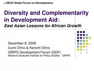Diversity and Complementarity in Development Aid ? East Asian Lessons for African Growth