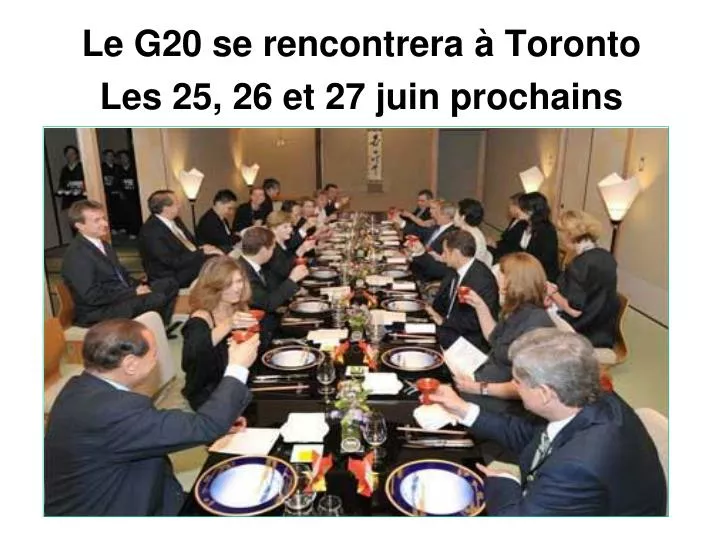 le g20 se rencontrer a toronto les 25 26 et 27 juin prochain s