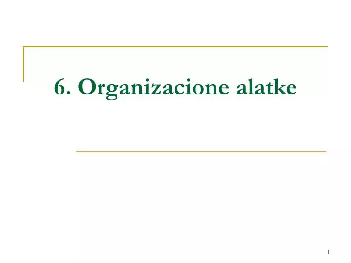 6 organizacione alatke