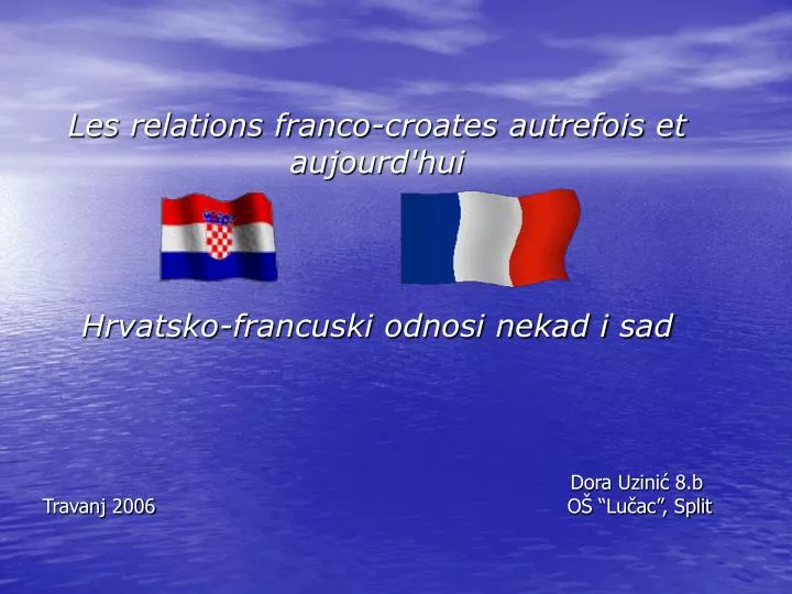 les relations franco croates autrefois et aujourd hui hrvatsko francuski odnosi nekad i sad