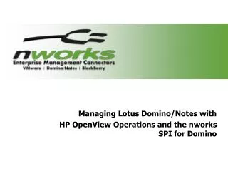 Managing Lotus Domino/Notes with HP OpenView Operations and the nworks SPI for Domino