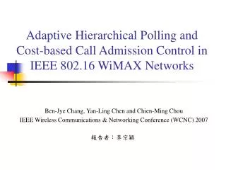 Adaptive Hierarchical Polling and Cost-based Call Admission Control in IEEE 802.16 WiMAX Networks