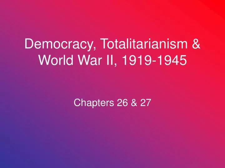 democracy totalitarianism world war ii 1919 1945