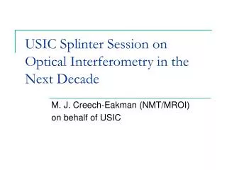 USIC Splinter Session on Optical Interferometry in the Next Decade