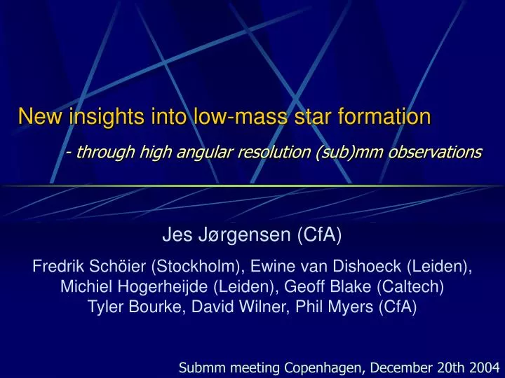 new insights into low mass star formation