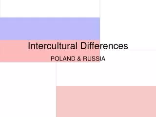 Intercultural Differences POLAND &amp; RUSSIA