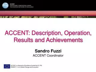 ACCENT: Description, Operation, Results and Achievements Sandro Fuzzi ACCENT Coordinator