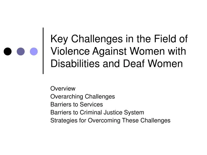 key challenges in the field of violence against women with disabilities and deaf women