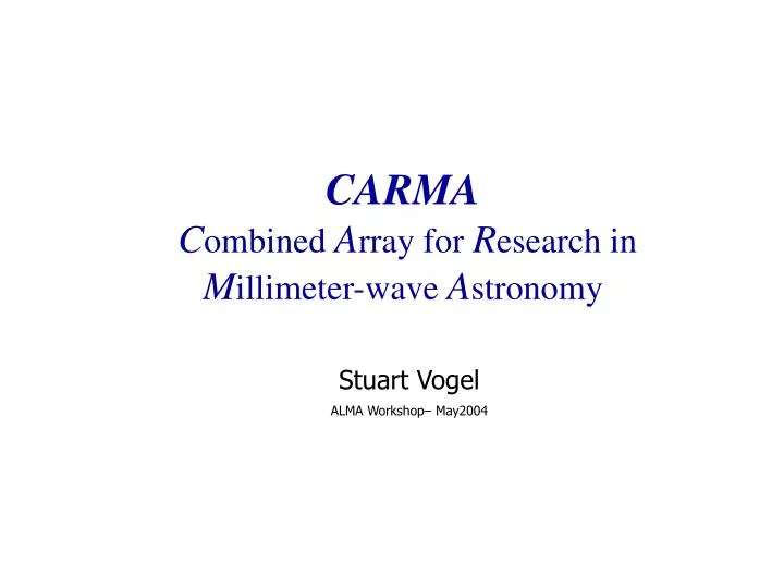carma c ombined a rray for r esearch in m illimeter wave a stronomy